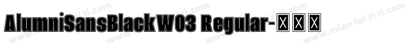 AlumniSansBlackW03 Regular字体转换